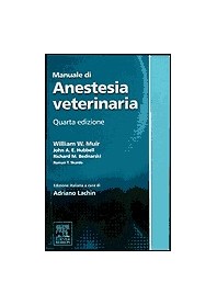 Manuale Di Anestesia Veterinaria di William W. Muir