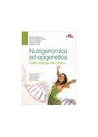 Nutrigenomica ed Epigenetica di Galimberti, Gidaro, Calabrese, Gelli, Govoni