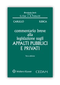 Commentario Breve alla Legislazione sugli Appalti Pubblici e Privati di Iudica, Carullo