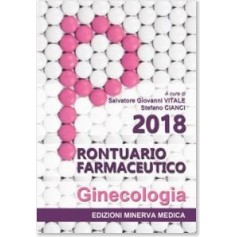 Prontuario Farmaceutico 2018 Ginecologia di Vitale, Cianci