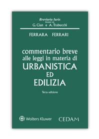 Commentario Breve alle Leggi in Materia di Urbanistica ed Edilizia di Ferrari, Ferrara