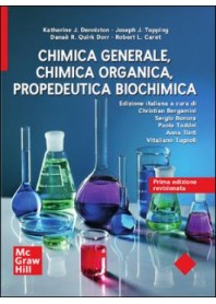 Chimica Generale, Chimica Organica, Propedeutica, Biochimica di Denniston, Topping, Dorr, Caret, Bergamini, Bonora, Taddei