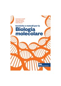 Tecniche e Metodi per la Biologia Molecolare di Amaldi, Benedetti, Pesole, Plevani