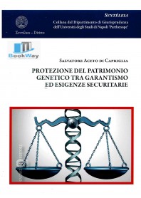 protezione del patrimonio genetico tra garantismo ed esigenze securitarie