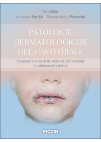 Patologie Dermatologiche del Cavo Orale di Dika, Patrizi, Piraccini