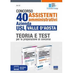 concorso 40 assistenti amministrativi azienda usl valle d'aosta. kit. teoria e test