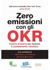 zero emissioni con gli okr. il piano d'azione per risolvere il cambiamento climatico