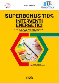 SUPERBONUS 110%. INTERVENTI ENERGETICI. GUIDA ALLA RIQUALIFICAZIONE ENERGETICA FINALIZZATA AGLI INCENTIVI