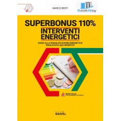 superbonus 110%. interventi energetici. guida alla riqualificazione energetica finalizzata agli incentivi