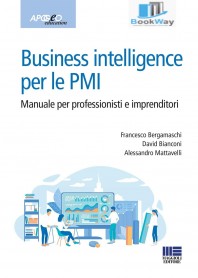 business intelligence per le pmi. manuale per professionisti e imprenditori