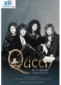 queen - as it began: la biografia ufficiale