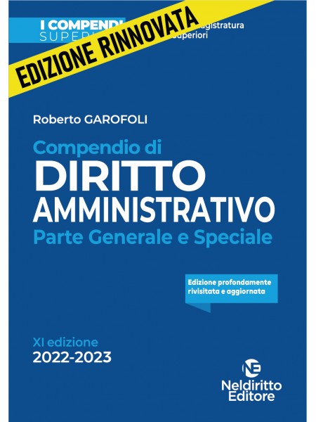 Compendio Superiore di Diritto Amministrativo 2022/2023. Parte Generale e Speciale di Garofoli 9791254701836