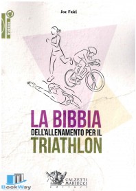 bibbia dell'allenamento per il triathlon (la)