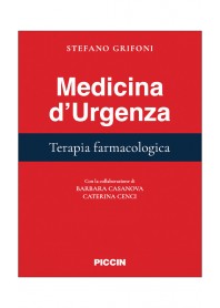 Medicina d’Urgenza. Terapia farmacologica di Stefano Grifoni 9788829932740
