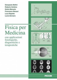 FISICA PER MEDICINA CON APPLICAZIONE FISIOLOGICHE, DIAGNOSTICHE E TERAPEUTICHE di BELLINI GIAMPAOLA, CERBINO ROB