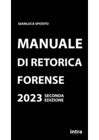 MANUALE DI RETORICA FORENSE di SPOSITO GIANLUCA