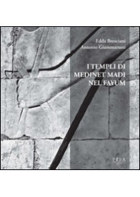 TEMPLI DI MEDINET MADI NEL FAYUM (I) di BRESCIANI EDDA GIAMMARUSTI ANT