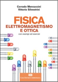 FISICA - ELETTROMAGNETISMO E OTTICA di MENCUCCINI CORRADO SILVESTRIN