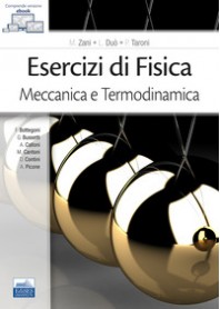 ESERCIZI DI FISICA. MECCANICA E TERMODINAMICA di ZANI MAURIZIO, DUÒ LAMBERTO, T ZANI M. (CUR.) DUO' L. (CUR.)