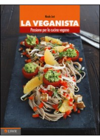 VEGANISTA. PASSIONE PER LA CUCINA VEGANA (LA) di JUST NICOLE