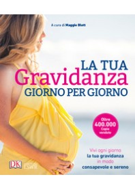 TUA GRAVIDANZA GIORNO PER GIORNO (LA)