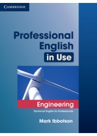 PROFESSIONAL ENGLISH IN USE ENGINEERING. BOOK WITH ANSWERS di IBBOTSON MARK