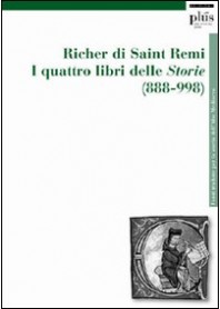 QUATTRO LIBRI DELLE STORIE (888-998) (I) di RICHER DI SAINT-REMI
