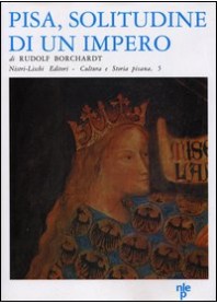 PISA, SOLITUDINE DI UN IMPERO di BORCHARDT RUDOLF MARIANELLI M. (CUR.)