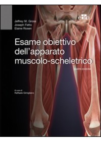 ESAME OBIETTIVO DELL'APPARATO MUSCOLO-SCHELETRICO di GROSS JEFFREY FETTO JOSEPH R