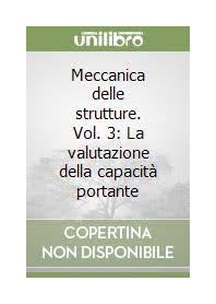 MECCANICA DELLE STRUTTURE. LA VALUTAZIONE DELLA CAPACITÀ PORTANTE di CORRADI DELL'ACQUA LEONE