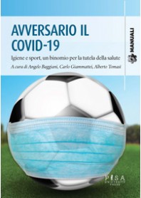 AVVERSARIO IL COVID-19. IGIENE E SPORT, UN BINOMIO PER LA TUTELA DELLA SALUTE