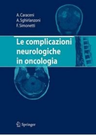 LE COMPLICAZIONI NEUROLOGICHE IN ONCOLOGIA di CARACENI A., SGHIRLANZONI A., CARACENI A. (CUR.) SGHIRLANZON