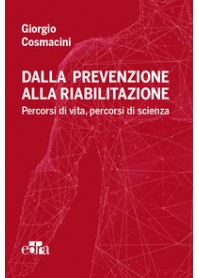 DA PREVENZIONE A RIABILITAZIONE-PERCORSI VITA,SCIE