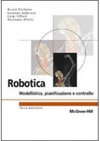ROBOTICA MODELLISTICA, PIANIFICAZIONE E CONTROLLO di BRUNO SICILIANO