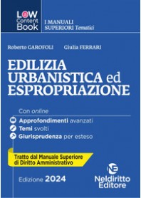 L(A)W CONTENT BOOK. I MANUALI SUPERIORI TEMATICI. EDILIZIA, URBANISTICA ED ESPROPRIAZIONE. PER C...