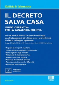 DECRETO SALVA CASA. GUIDA OPERATIVA PER LA SANATORIA EDILIZIA. CON ESPANSIONE ONLINE (IL) di DI NICOLA MARIO