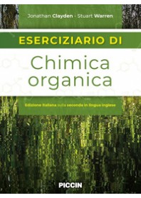 ESERCIZIARIO DI CHIMICA ORGANICA. EDIZIONE ITALIANA SULLA SECONDA IN LINGUA INGLESE di CLAYDEN JONATHAN WARREN STUART