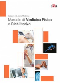 MANUALE DI MEDICINA FISICA E RIABILITATIVA di FOTI CALOGERO MONTICONE MARCO