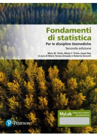 FONDAMENTI DI STATISTICA. PER LE DISCIPLINE BIOMEDICHE. EDIZ. MYLAB di TRIOLA MARC M. TRIOLA MARIO F.