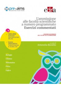AMMISSIONE ALLE FACOLTA' SCIENTIFICHE A NUMERO PROGRAMMATO. ESERCIZI COMMENTATI (L')