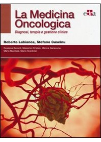 LA MEDICINA ONCOLOGICA di LABIANCA ROBERTO CASCINU STEF