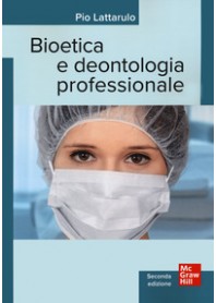 BIOETICA E DENTOLOGIA PROFESSIONALE di LATTARULO PIO