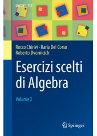 ESERCIZI SCELTI DI ALGEBRA di CHIRIVI' ROCCO DEL CORSO ILARI