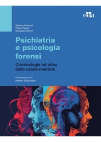 PSICHIATRIA E PSICOLOGIA FORENSI. CRIMINOLOGIA ED ETICA DELLA SALUTE MENTALE di FERRACUTI STEFANO PIETRINI PIE