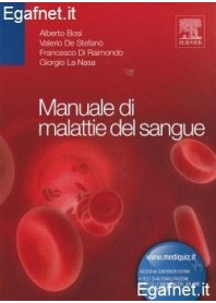 Manuale Di Malattie Del Sangue di Alberto Bosi, Valerio De Stefano, Francesco Di Raimondo, Giorgio La Nasa