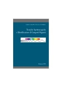 Tecniche Spettroscopiche e Identificazione di Composti Organici di Chiappe, D'Andrea