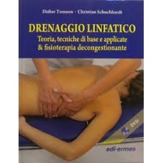Drenaggio Linfatico - Teoria E Tecniche Di Base E Applicate E Fisioterapia Decongestionante + 2 DVD di Tomson, Schuchhardt