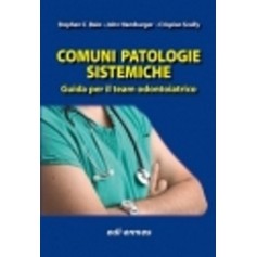 Comuni Patologie Sistemiche - Guida Per Il Team Odontoiatrico di Bain, Hamburger, Scully